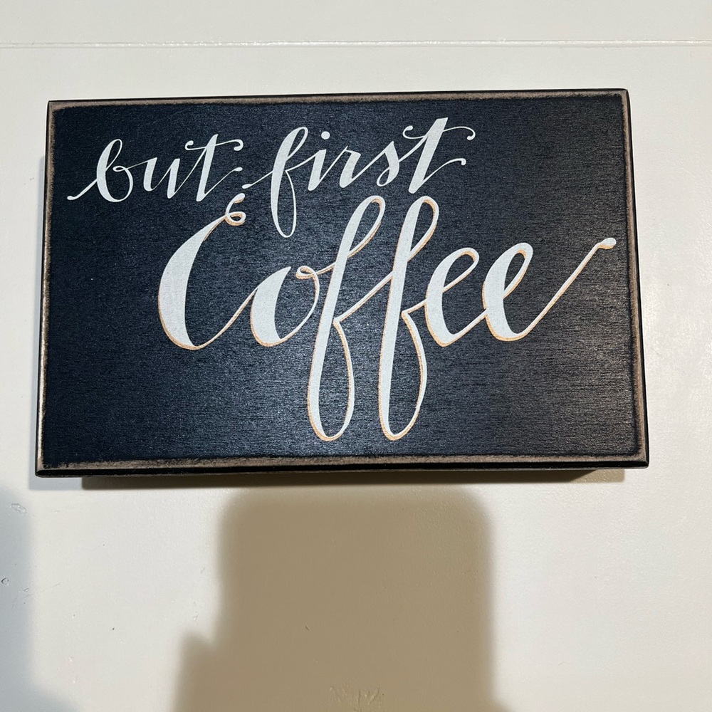 But First Coffee sign